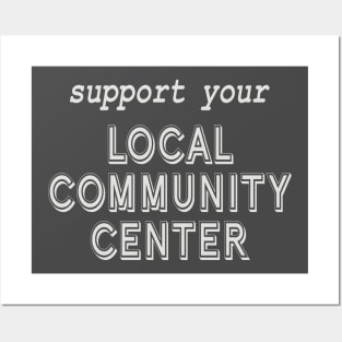 Support Your Local Community Center! Posters and Art